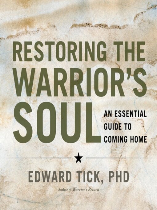 Title details for Restoring the Warrior's Soul by Edward Tick, PhD - Available